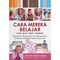 Image of Cara Mereka Belajar: bagaimana menemukan dan mengajarkan kelebihan-kelebihan anak anda (Trawas)