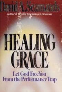 Image of Healing Grace : Let God Free You From The Performance Trap (Trawas)