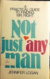 Image of Not just any man : a practical guide to finding Mr. Right (Trawas)