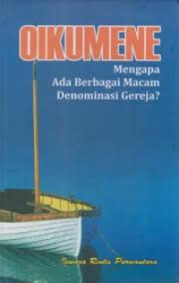 Image of Oikumene : Mengapa Ada Berbagai Macam Denominasi Gereja? (Trawas)
