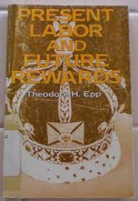 Image of Present Labor And Future Rewards : the believer, his sins, conduct and rewards (Trawas)