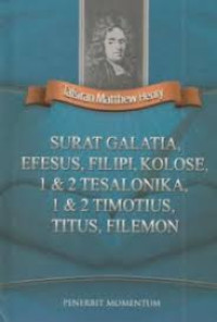 Image of Tafsiran Matthew Henry ; Surat Galatia, Efesus, Filipi, Kolose, 1 & 2 Tesalonika, 1 & 2 Timotius, Titus, Filemon (Trawas)