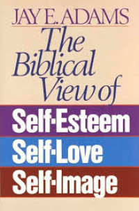 Image of The Biblical View Of Self-Esteem, Self-Love, Self-Image (Trawas)