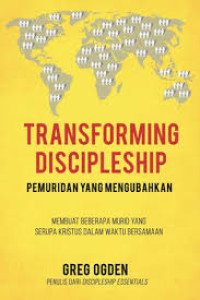 Image of Pemuridan Yang Mengubahkan: membuat beberapa murid yang serupa kristus dalam waktu bersamaan (Trawas)